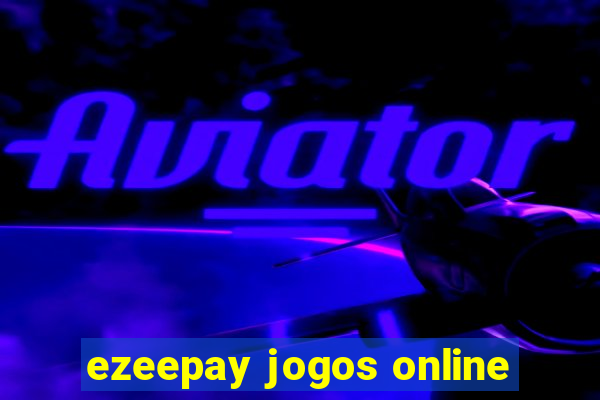 ezeepay jogos online