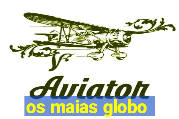 os maias globo