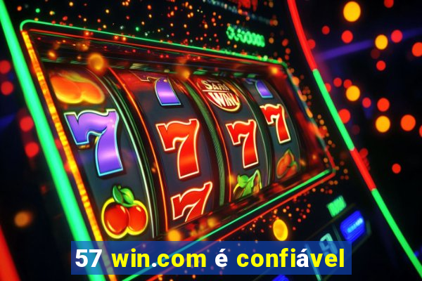 57 win.com é confiável