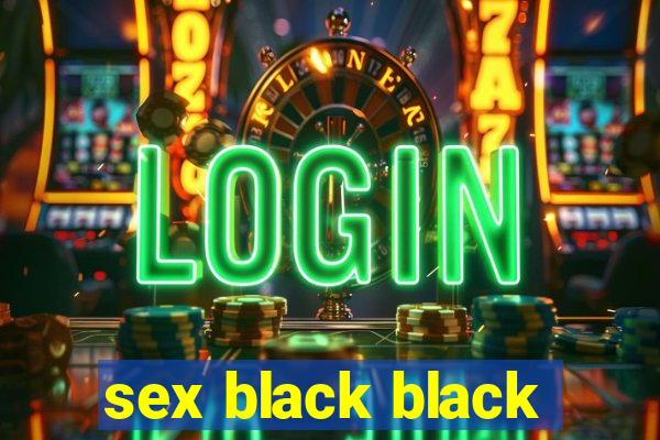 sex black black