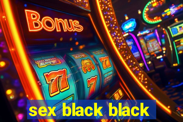 sex black black