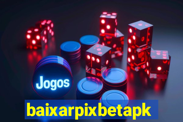 baixarpixbetapk