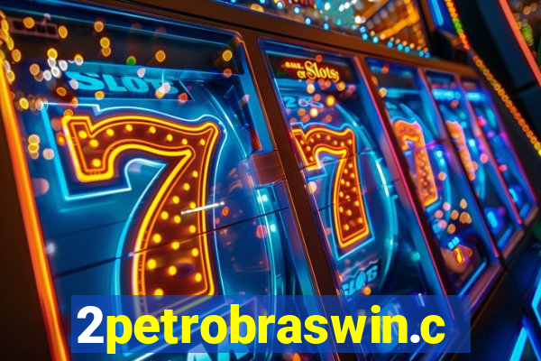 2petrobraswin.com