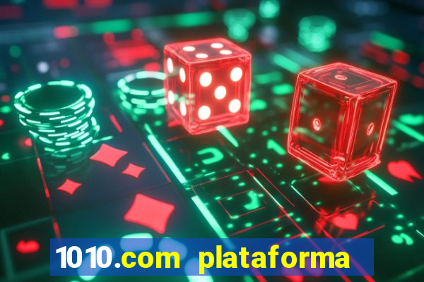 1010.com plataforma de jogos