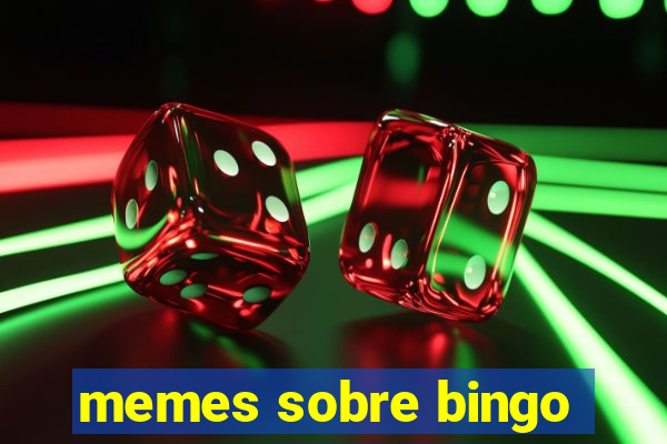 memes sobre bingo