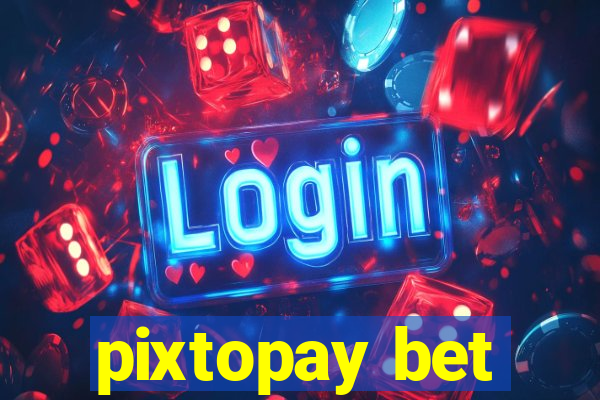 pixtopay bet