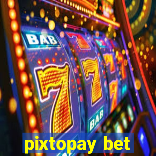 pixtopay bet