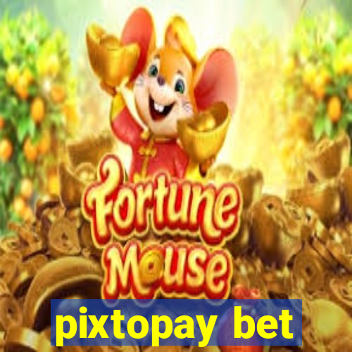 pixtopay bet