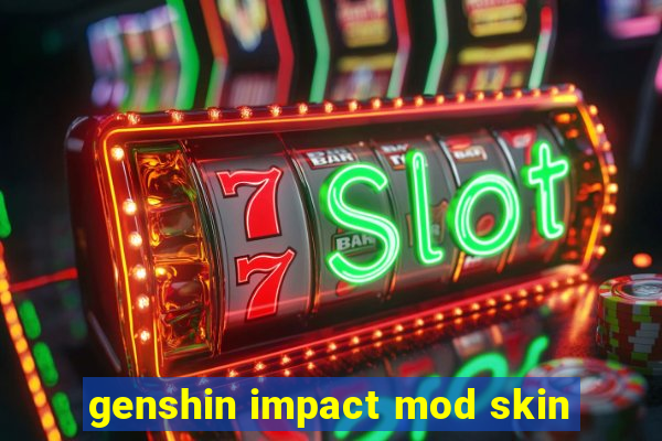 genshin impact mod skin