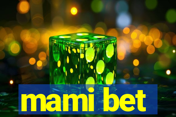 mami bet