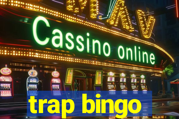 trap bingo