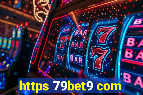 https 79bet9 com