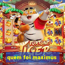 quem foi maximus