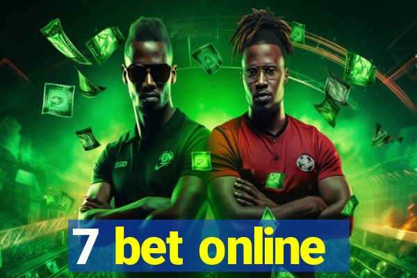 7 bet online