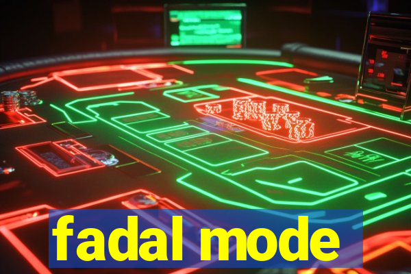 fadal mode