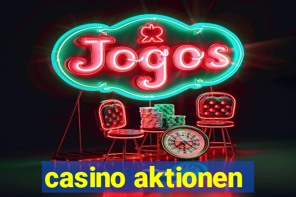 casino aktionen