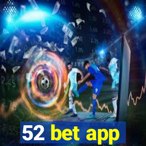 52 bet app