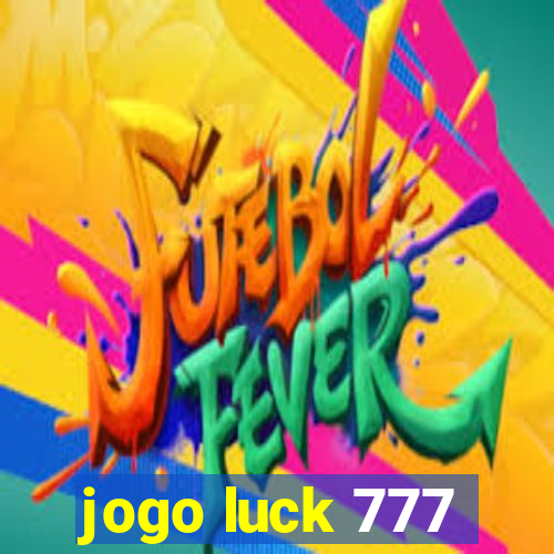 jogo luck 777