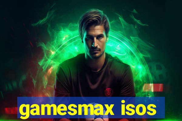 gamesmax isos