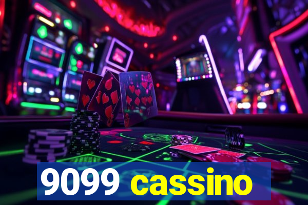 9099 cassino