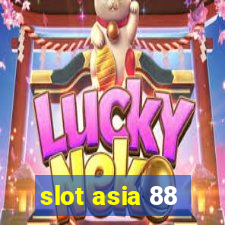 slot asia 88