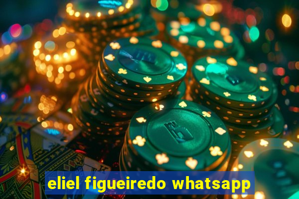 eliel figueiredo whatsapp