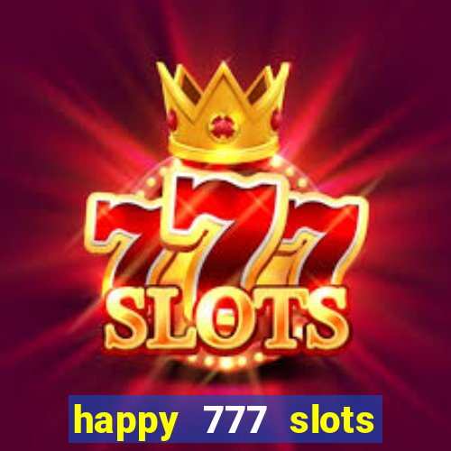 happy 777 slots paga mesmo