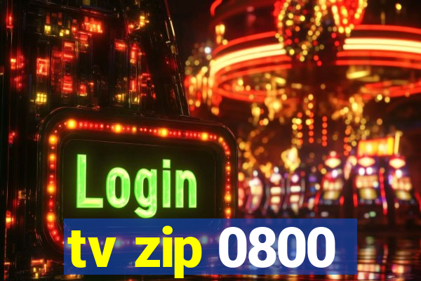 tv zip 0800