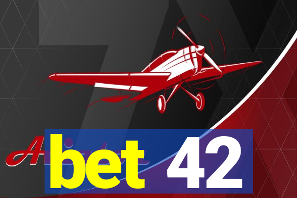 bet 42