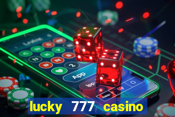 lucky 777 casino real money