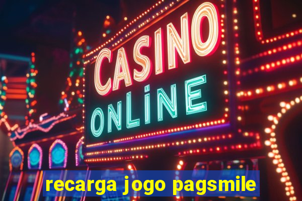 recarga jogo pagsmile