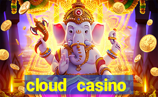 cloud casino welcome bonus