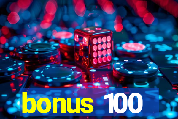 bonus 100