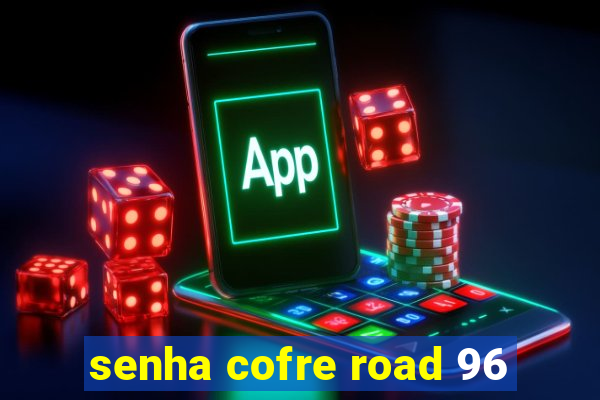 senha cofre road 96