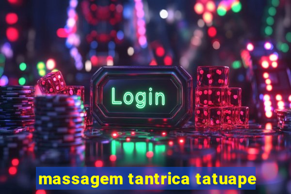 massagem tantrica tatuape