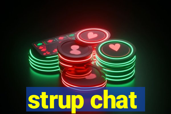 strup chat