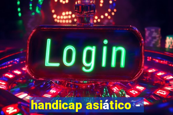 handicap asiático -