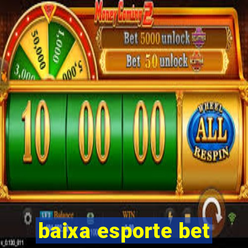 baixa esporte bet