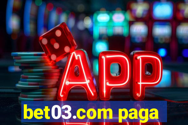 bet03.com paga