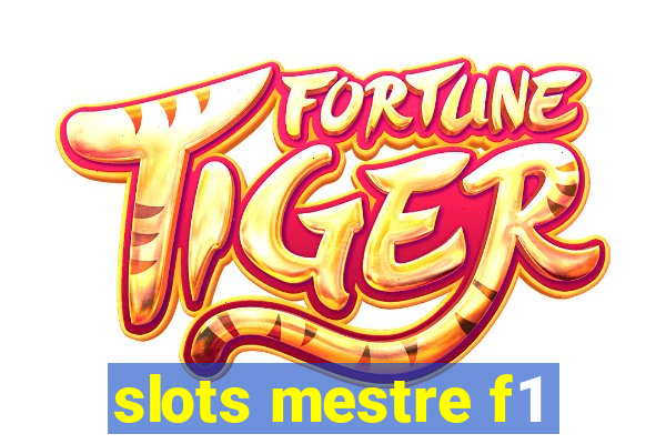 slots mestre f1