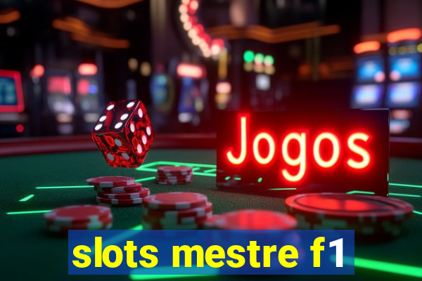 slots mestre f1