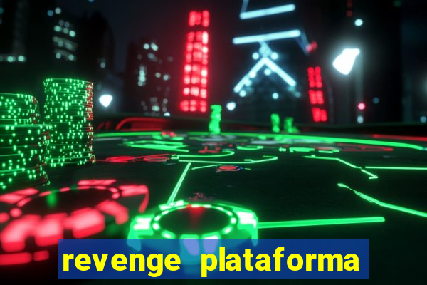 revenge plataforma de jogos