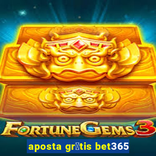 aposta gr谩tis bet365