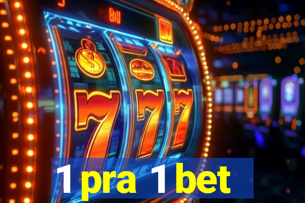 1 pra 1 bet