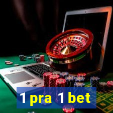 1 pra 1 bet