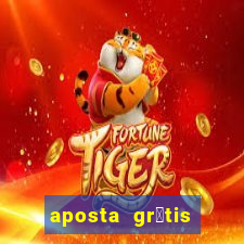 aposta gr谩tis bet365 hoje