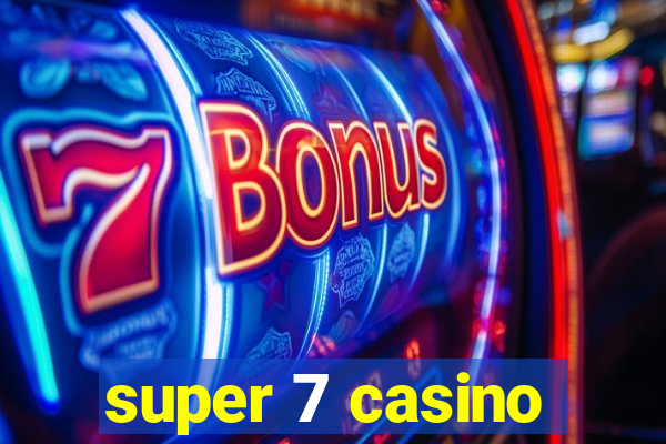 super 7 casino