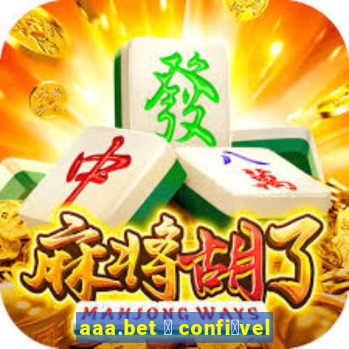 aaa.bet 茅 confi谩vel