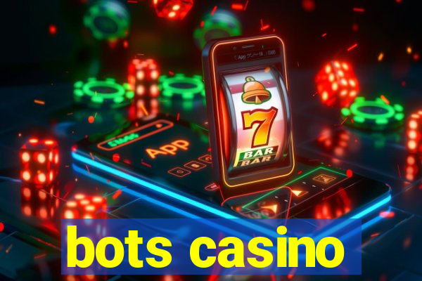 bots casino