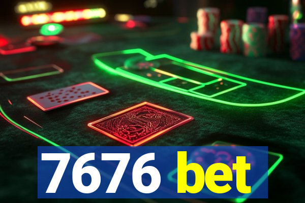 7676 bet